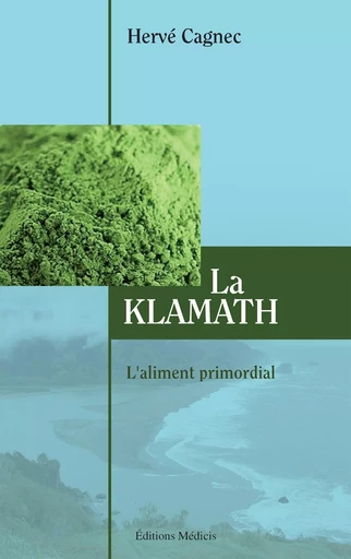 La klamath - L'aliment primordial - Hervé Cagnec - Dervy