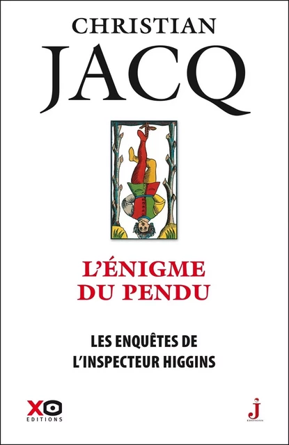 Les enquêtes de l'inspecteur Higgins - Tome 7 L'énigme du pendu - Christian Jacq - XO éditions