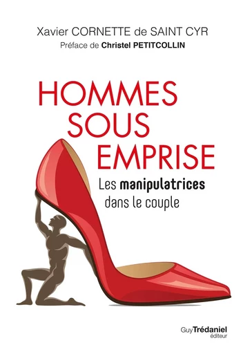 Hommes sous emprise - Xavier Cornette de Saint-Cyr - Tredaniel