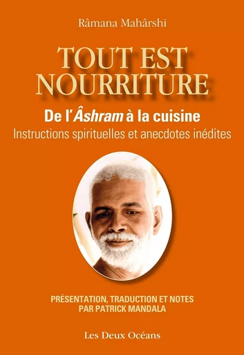 Tout est nourriture - De l'Âshram à la cuisine - Ramana Maharshi - Dervy