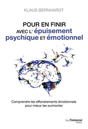 Pour en finir avec l'épuisement psychique et émotionnel