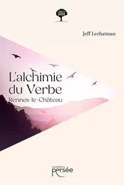 L'alchimie du Verbe - Rennes-le-Château