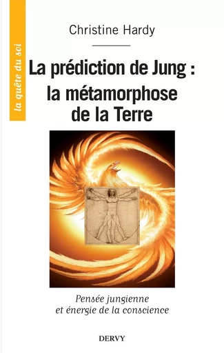 La prédiction de Jung : - la métamorphose de la Terre - Christine Hardy - Dervy