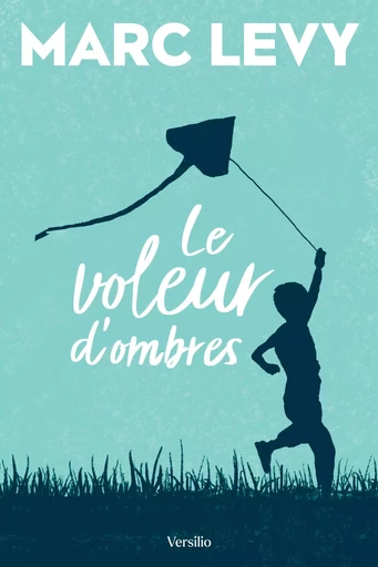 Le voleur d'ombres - Marc Levy - Versilio