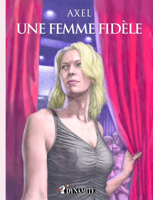 Une femme fidèle - André Axel - Groupe Musardine