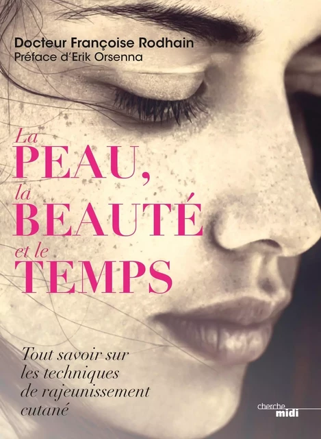 La Peau, la beauté et le temps - Françoise Rodhain - Cherche Midi