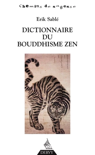 Dictionnaire du bouddhisme zen - Erik Sablé - Dervy