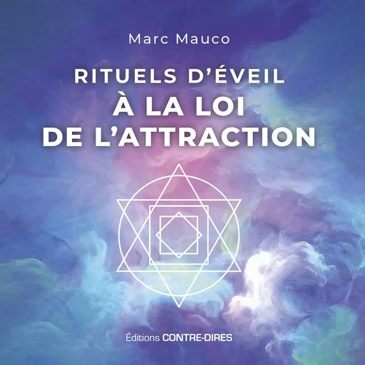 Rituels d'éveil à la loi de l'attraction - Marc Mauco - Tredaniel