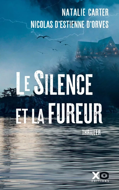 Le silence et la fureur - Nicolas d' Estienne d'Orves, Natalie Carter - XO éditions