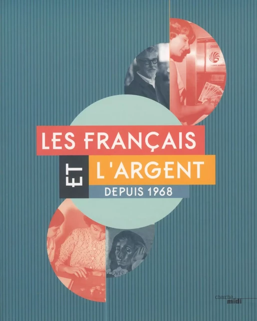 Les Français et l'argent depuis 1968 -  Collectif - Cherche Midi