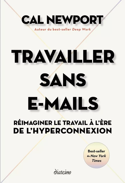 Travailler sans E-mails - Réimaginer le travail à l'ère de l'hyperconnexion - Cal Newport - Tredaniel