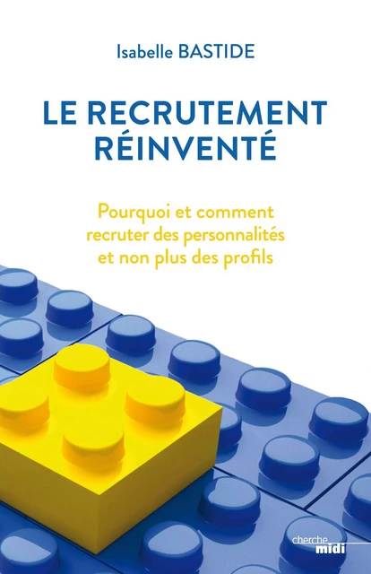 Le recrutement réinventé - Isabelle Bastide - Cherche Midi