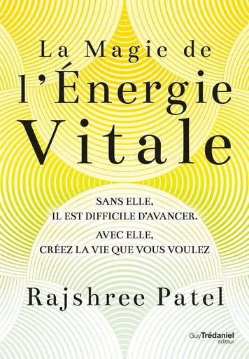 La magie de l'énergie vitale - Rajshree Patel - Tredaniel