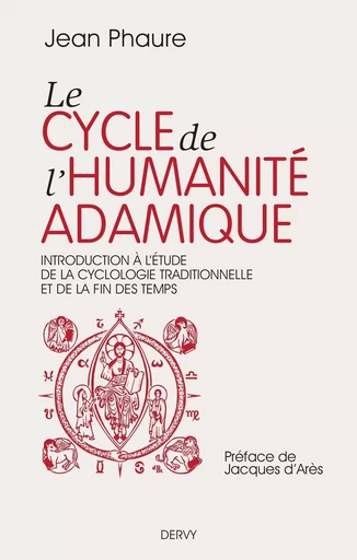 Le cycle de l'humanité adamique - Introduction à l'étude de la cyclologie traditionnelle et de la fi - Jean Phaure - Dervy