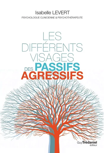 Les différents visages des passifs-agressifs - Isabelle Levert - Tredaniel