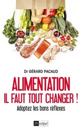 Alimentation - Il faut tout changer !