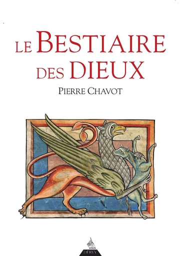 Le bestiaire des dieux - Pierre Chavot - Dervy