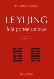 Le Yi Jing - à la portée de tous