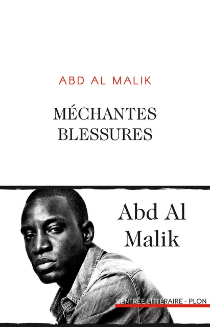 Méchantes blessures -  Abd al Malik - Place des éditeurs