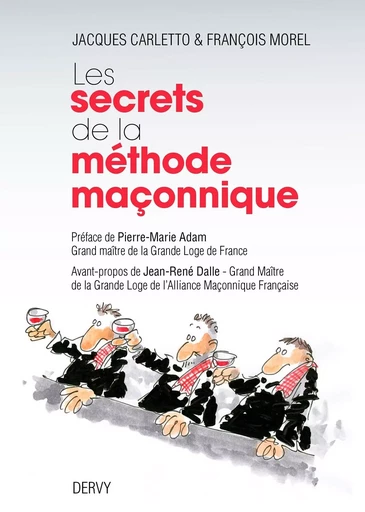 Les secrets de la méthode maçonnique - Jacques Carletto, François Morel - Dervy