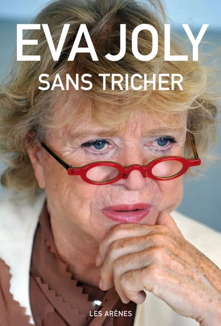 Sans tricher - Eva Joly - Groupe Margot