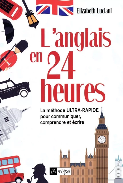 L'anglais en 24 heures - Elizabeth Luciani - L'Archipel