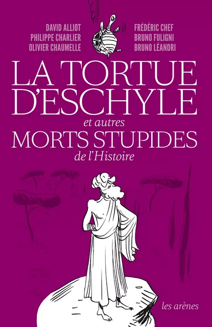 La Tortue d'Eschyle et autres morts stupides de l'Histoire -  Collectif - Groupe Margot