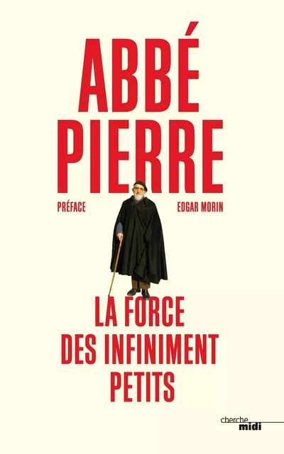 La Force des infiniment petits -  Abbé Pierre - Cherche Midi