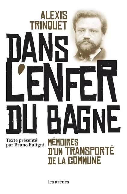 Dans l'enfer du bagne - Alexis Trinquet - Groupe Margot