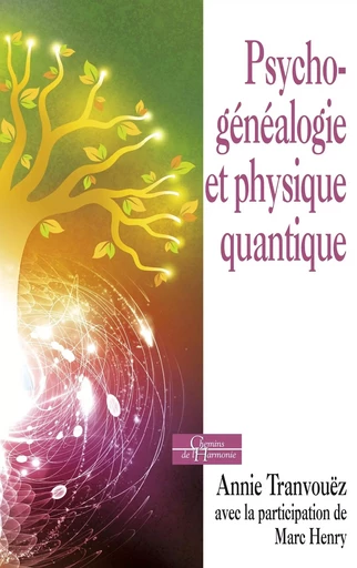 Psychogénéalogie et physique quantique - De belles épousailles - Marc Henry, Annie Tranvouëz - Dervy