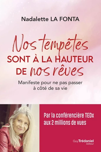 Nos tempêtes sont à la hauteur de nos rêves - Manifeste pour ne pas passer à côté de sa vie - Nadalette La Fonta - Tredaniel