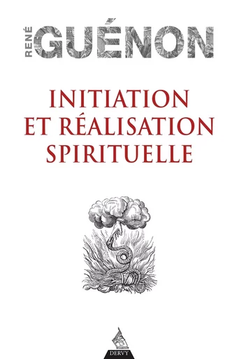 Initiation et réalisation spirituelle - René Guénon - Dervy