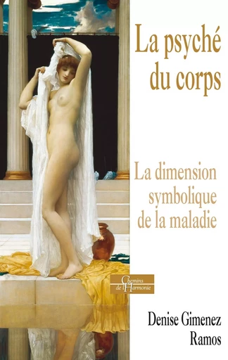 La psyché du corps - La dimension symbolique de la maladie - Denise Gimenez ramos - Dervy