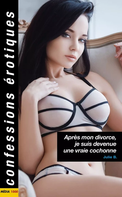 Après mon divorce, j'étais devenue une vraie cochonne - Julie B. - Groupe CB