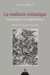 La tradition initiatique - Interprétation et compréhension