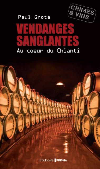 vendanges sanglantes - au coeur du Chianti - Paul Grote - Editions Prisma