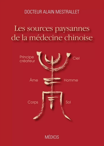 Les sources paysannes de la médecine chinoise - Alain Mestrallet - Dervy