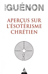 Aperçus sur l'ésotérisme chrétien