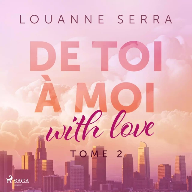 De toi à moi (with love) - Tome 2 - Louanne Serra - Saga Egmont French