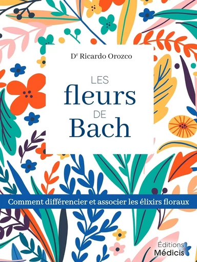 Les fleurs de Bach - Ricardo Orozco - Dervy