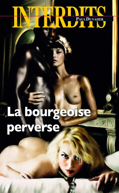 La bourgeoise perverse - Paul Duvalier - Groupe CB