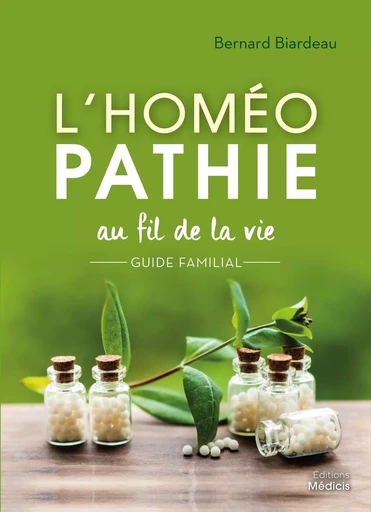 L'homéopathie au fil de la vie - Bernard Biardeau - Dervy