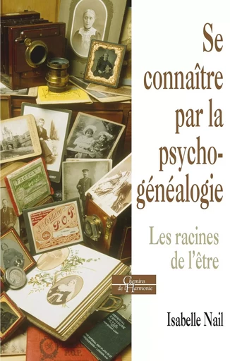 Se connaître par la psychogénéalogie - Les racines de l'être - Isabelle Nail - Dervy