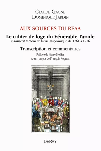 Aux sources du REAA - Le cahier de loge du Vénérable Tarade - Claude Gagne, Dominique Jardin - Dervy