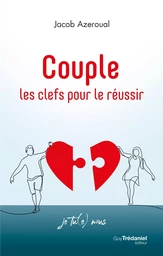 Couple, les clefs pour le réussir - Je tu(e) nous