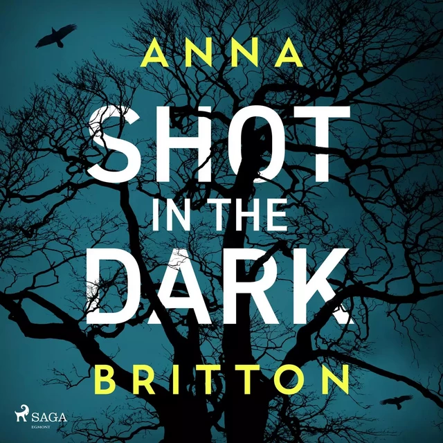 Shot in the Dark - Anna Britton - Saga Egmont International