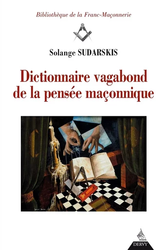 Dictionnaire vagabond de la pensée maçonnique - Solange Sudarskis - Dervy