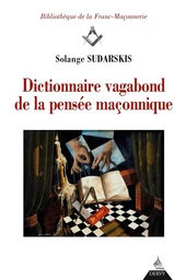 Dictionnaire vagabond de la pensée maçonnique