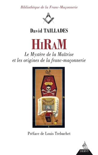 Hiram - Le Mystère de la Maîtrise et les origines de la franc-maçonnerie - David Taillades - Dervy