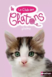 Le club des chatons - Plume - Tome 4 - dès 6 ans